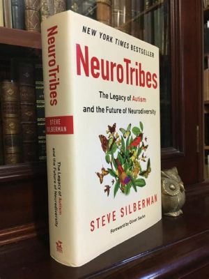  「Neuro-Tribes: The Legacy of Autism and How it Shapes Our World」：一個關於大腦部落的奇幻旅程